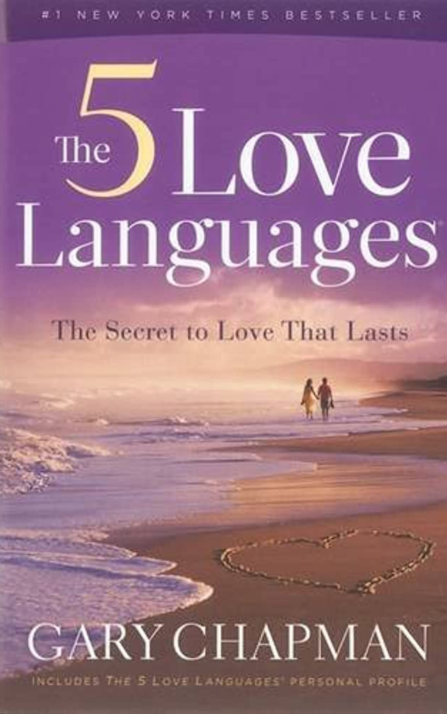 The 5 Love Languages The Secret To Love That Last By Gary Chapman