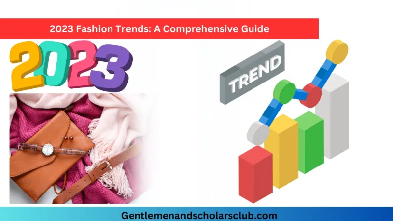 2023 Fashion Trends: A Comprehensive Guide